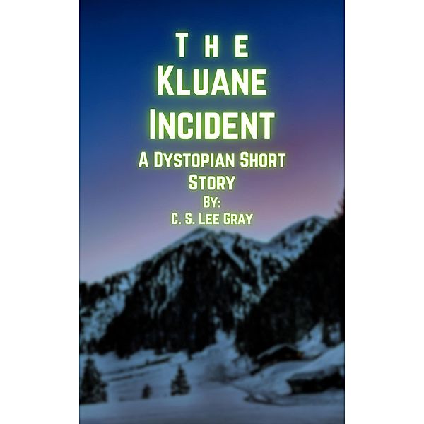 The Kluane Incident (Merlin, #1) / Merlin, C. S. Lee Gray