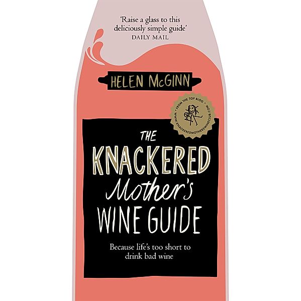 The Knackered Mother's Wine Guide, Helen Mcginn