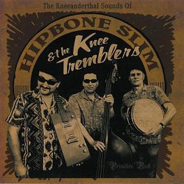 The Kneeanderthal Sounds Of... (Vinyl), Hipbone Slim And The Kneetremblers