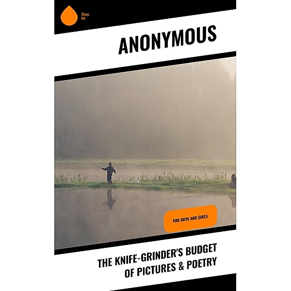 The Knife-Grinder's Budget of Pictures & Poetry, Anonymous