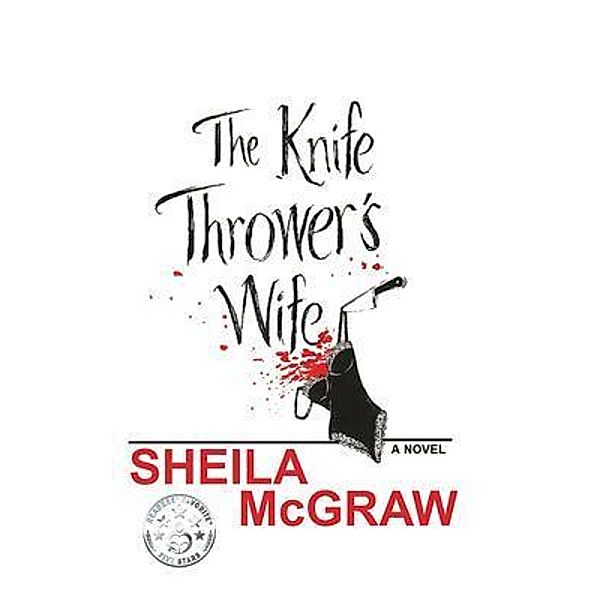 The Knife Thrower's Wife, Sheila McGraw