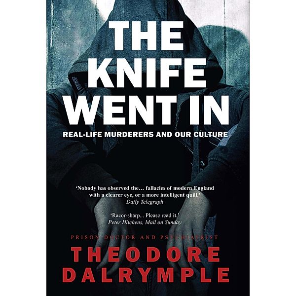 The Knife Went In, Theodore Dalrymple