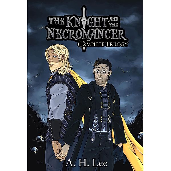 The Knight and the Necromancer: Complete Series / The Knight and the Necromancer, A. H. Lee