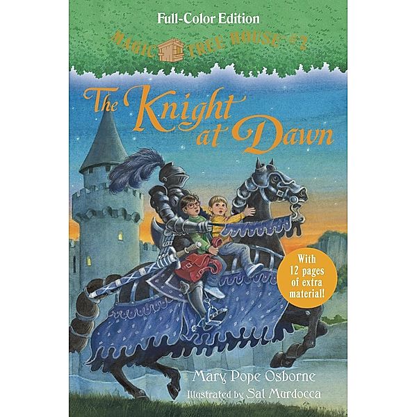 The Knight at Dawn (Full-Color Edition) / Magic Tree House (R) Bd.2, Mary Pope Osborne
