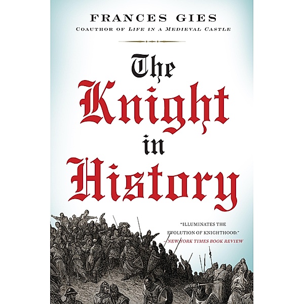 The Knight in History / Medieval Life, Frances Gies