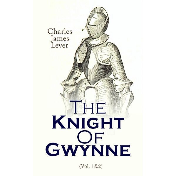 The Knight Of Gwynne, Charles James Lever