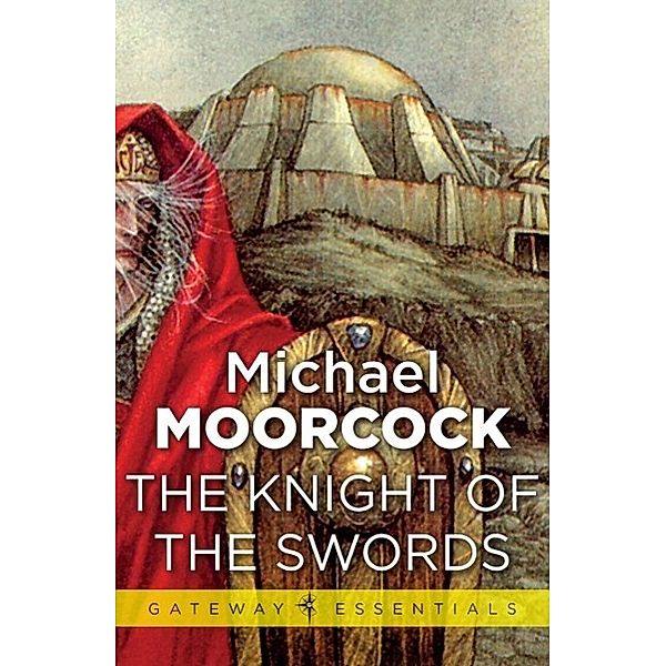 The Knight of the Swords / Gateway Essentials Bd.408, Michael Moorcock