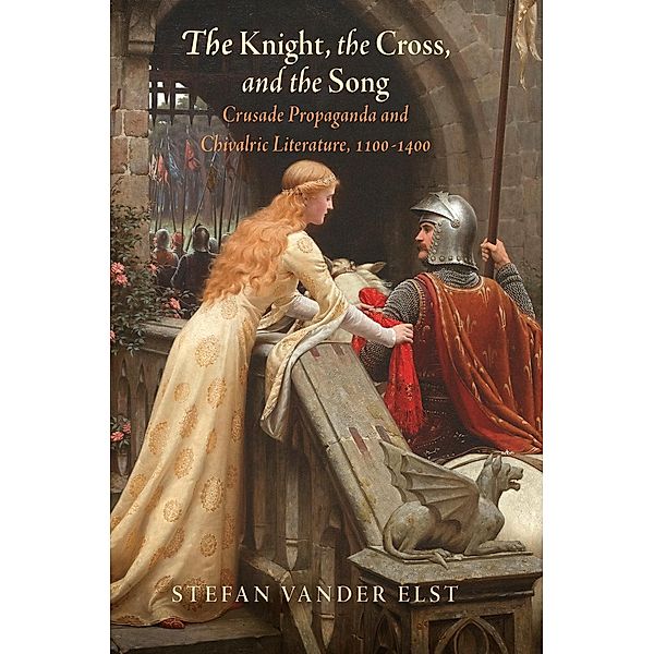 The Knight, the Cross, and the Song / The Middle Ages Series, Stefan Vander Elst
