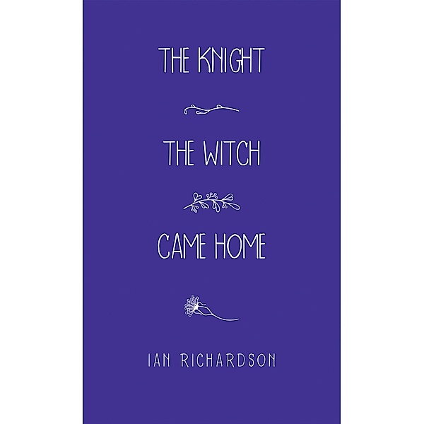 The Knight the Witch Came Home, Ian Richardson