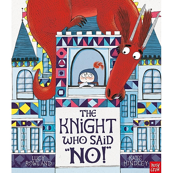 The Knight Who Said No!, Lucy Rowland