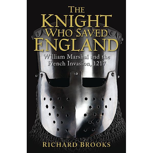 The Knight Who Saved England, Richard Brooks