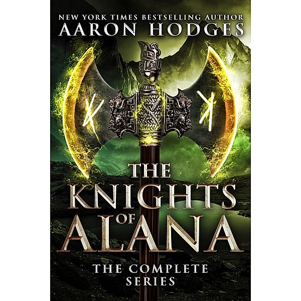 The Knights of Alana: The Complete Trilogy, Aaron Hodges