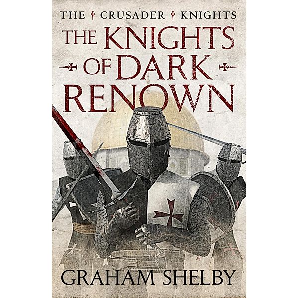 The Knights of Dark Renown / The Crusader Knights Cycle Bd.1, Graham Shelby