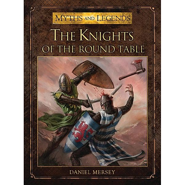 The Knights of the Round Table, Daniel Mersey