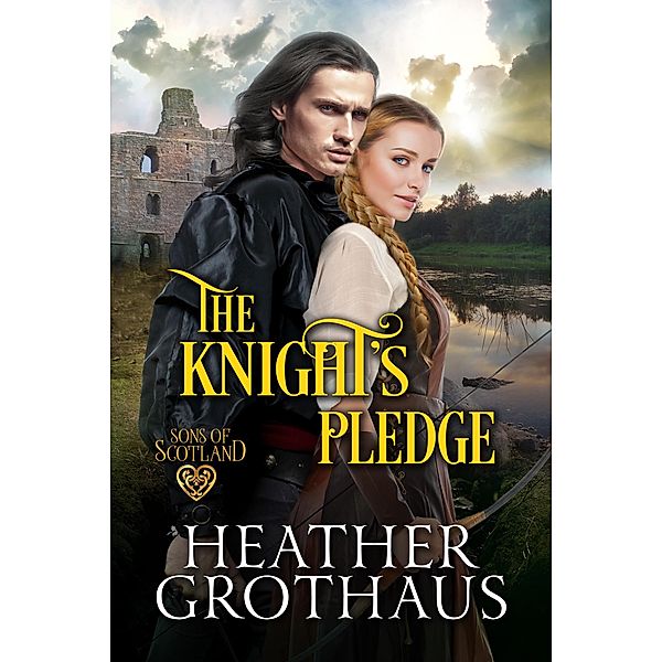 The Knight's Pledge / Sons of Scotland Bd.4, Heather Grothaus