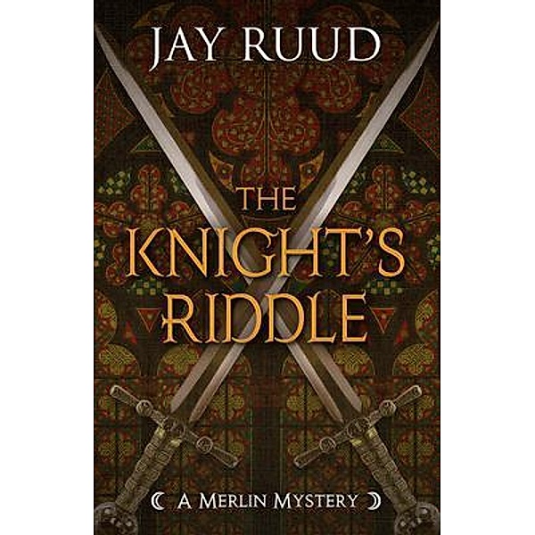 The Knight's Riddle / A Merlin Mystery Bd.2, Jay Ruud