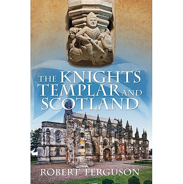 The Knights Templar and Scotland, Robert Ferguson