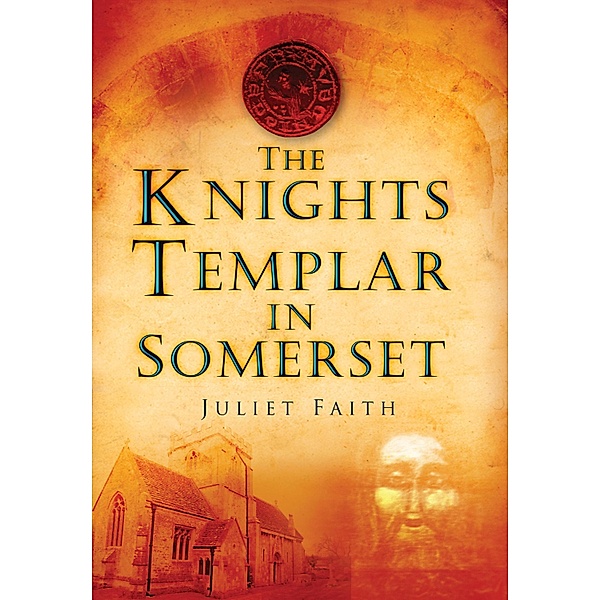 The Knights Templar in Somerset, Juliet Faith