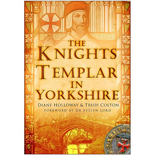 The Knights Templar in Yorkshire, Diane Holloway, Trish Colton