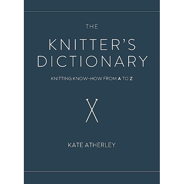 The Knitter's Dictionary, Kate Atherley