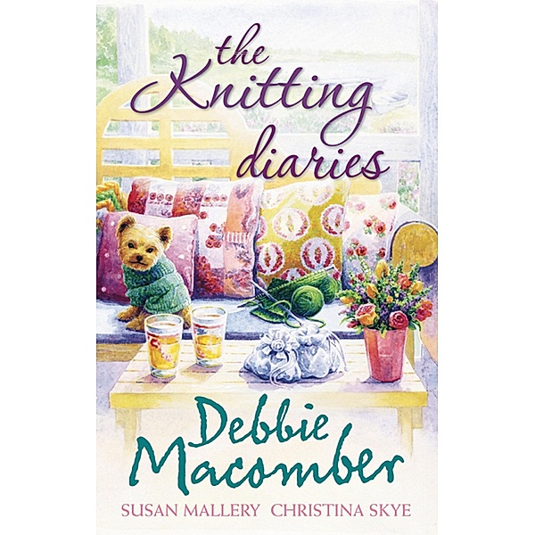The Knitting Diaries: The Twenty-First Wish / Coming Unravelled / Return to Summer Island, Debbie Macomber, Susan Mallery, Christina Skye