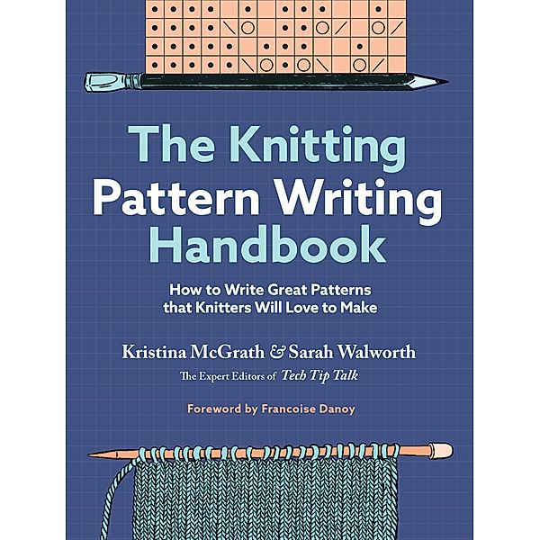 The Knitting Pattern Writing Handbook, Kristina McGrath, Sarah Walworth