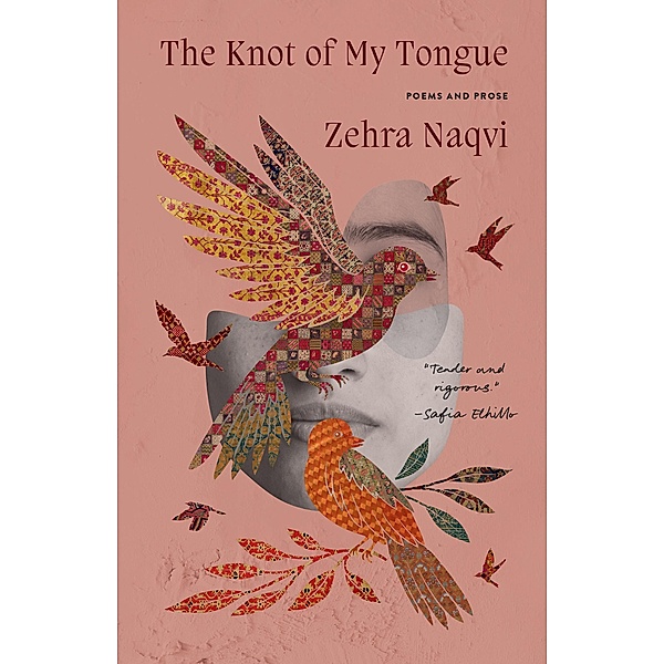 The Knot of My Tongue, Zehra Naqvi