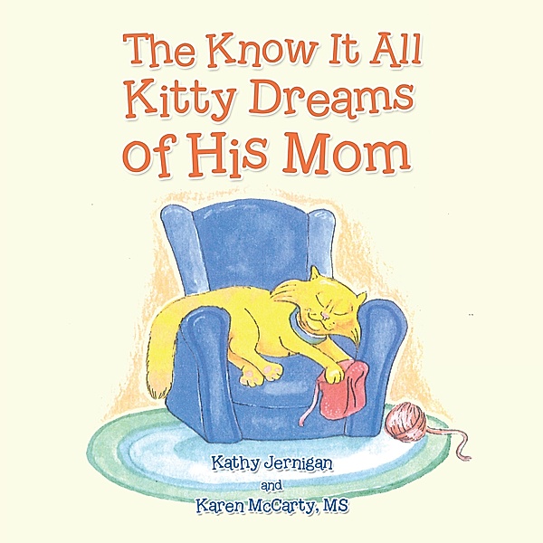 The Know It All Kitty Dreams of His Mom, Kathy Jernigan, Karen McCarty