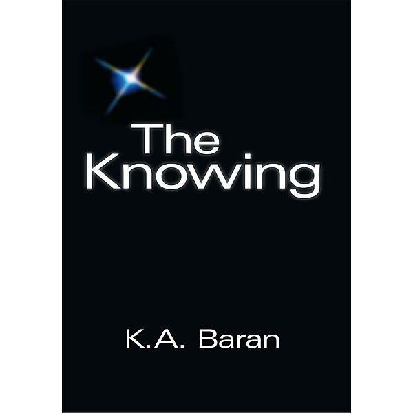 The Knowing, K. A. Baran