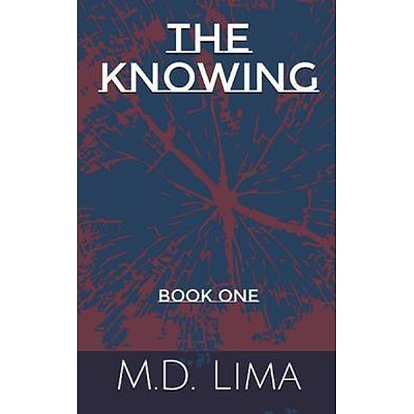 The Knowing / The Knowing, M. D. Lima