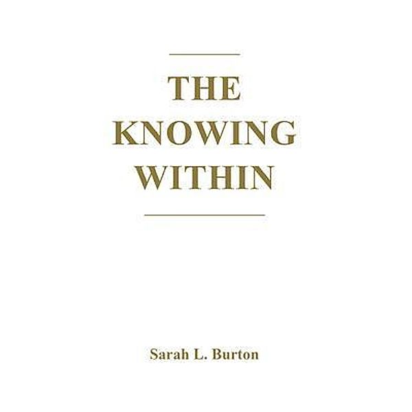 The Knowing Within, Sarah L Burton