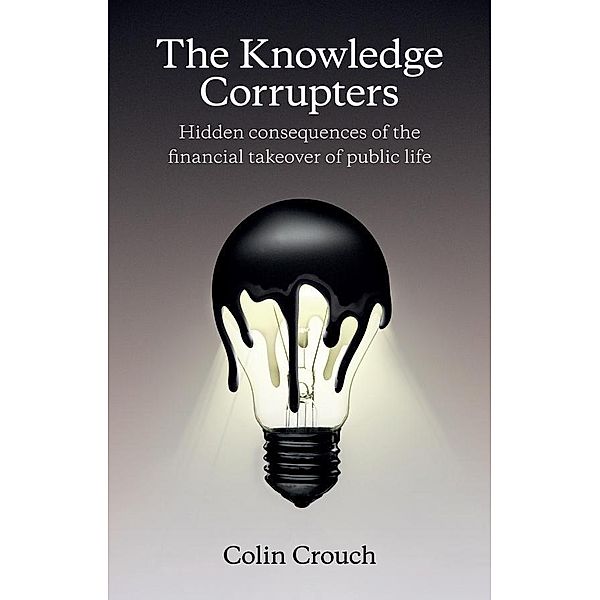 The Knowledge Corrupters, Colin Crouch