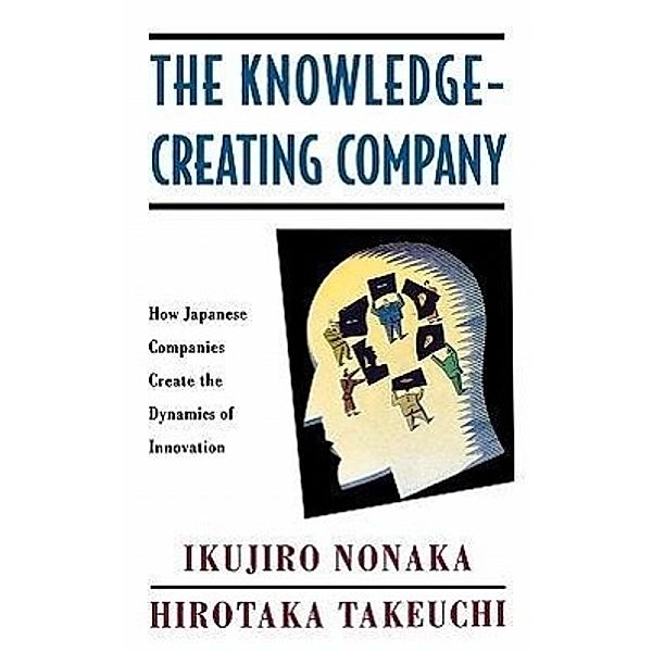 The Knowledge-Creating Company, Ikujiro Nonaka, Hirotaka Takeuchi