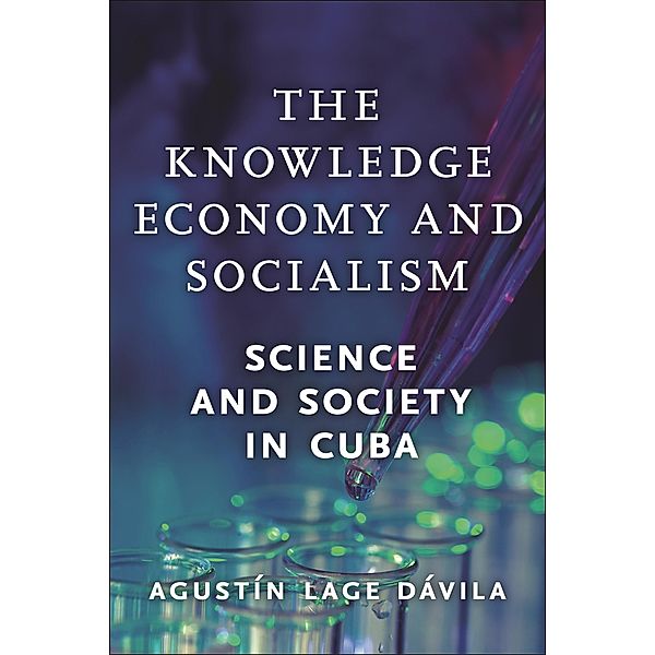 The Knowledge Economy and Socialism, Agustín Lage Dávila