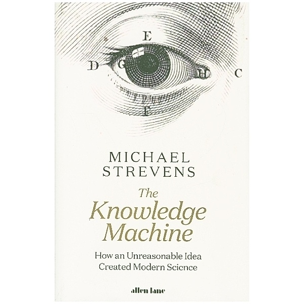 The Knowledge Machine, Michael Strevens