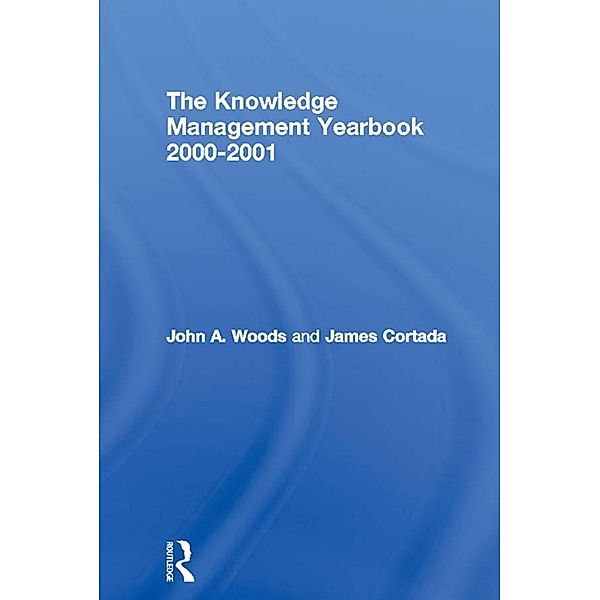 The Knowledge Management Yearbook 2000-2001, John A. Woods, James Cortada