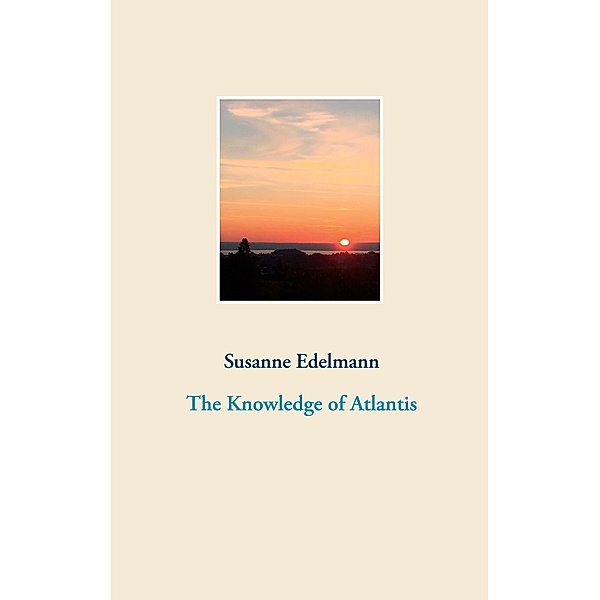 The Knowledge of Atlantis, Susanne Edelmann