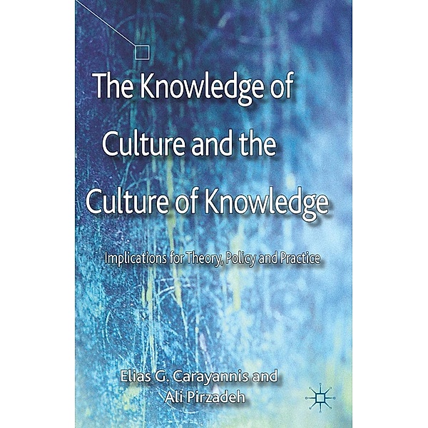 The Knowledge of Culture and the Culture of Knowledge, E. Carayannis, A. Pirzadeh