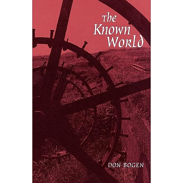 The Known World / Wesleyan Poetry Series, Don Bogen