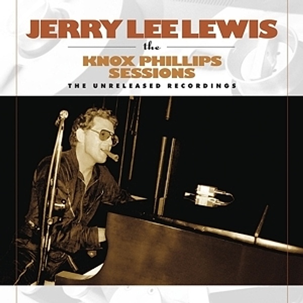 The Knox Phillips Sessions: Unreleased Recordings (Vinyl), Jerry Lee Lewis