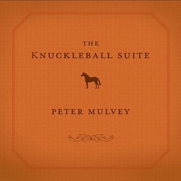 The Knuckleball Suite, Peter Mulvey