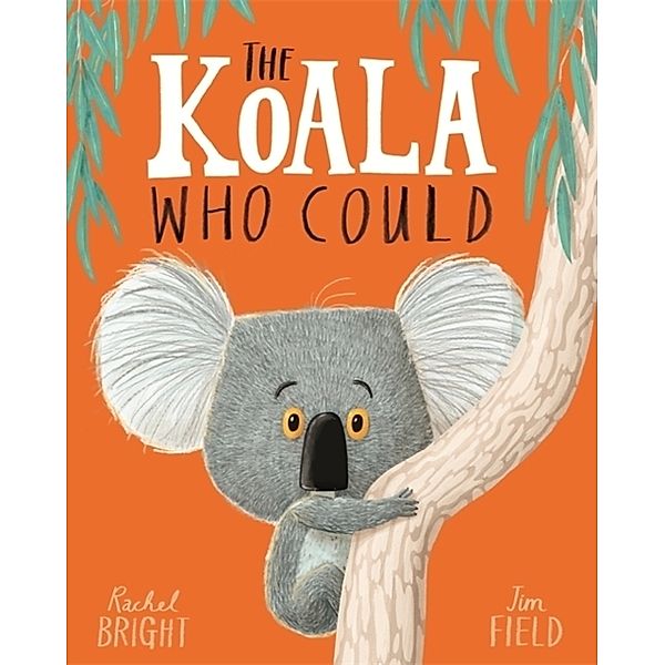 The Koala Who Could, Rachel Bright