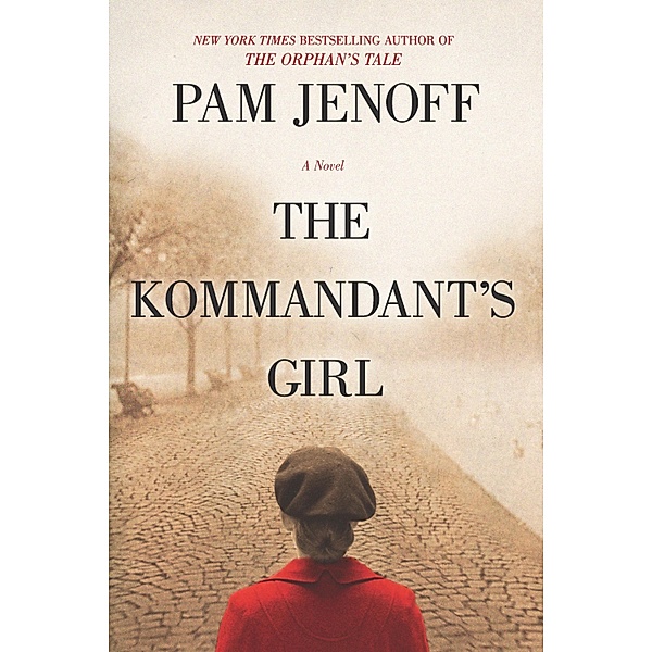 The Kommandant's Girl / The Kommandant's Girl Bd.1, Pam Jenoff