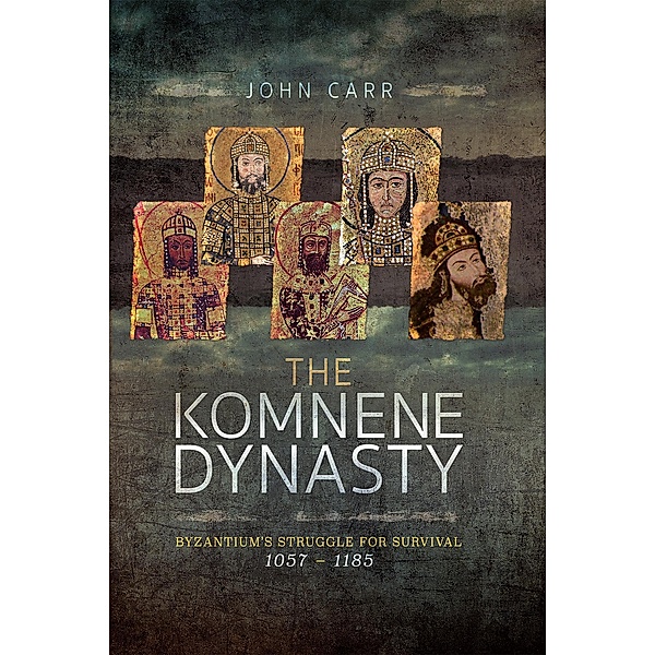 The Komnene Dynasty, John Carr