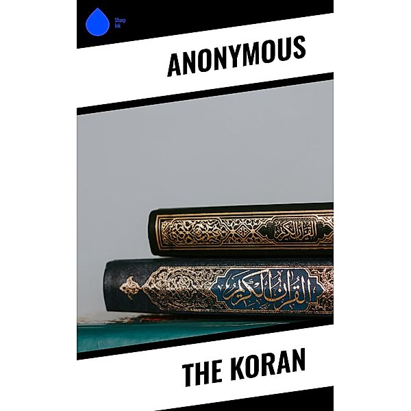 The Koran, Anonymous