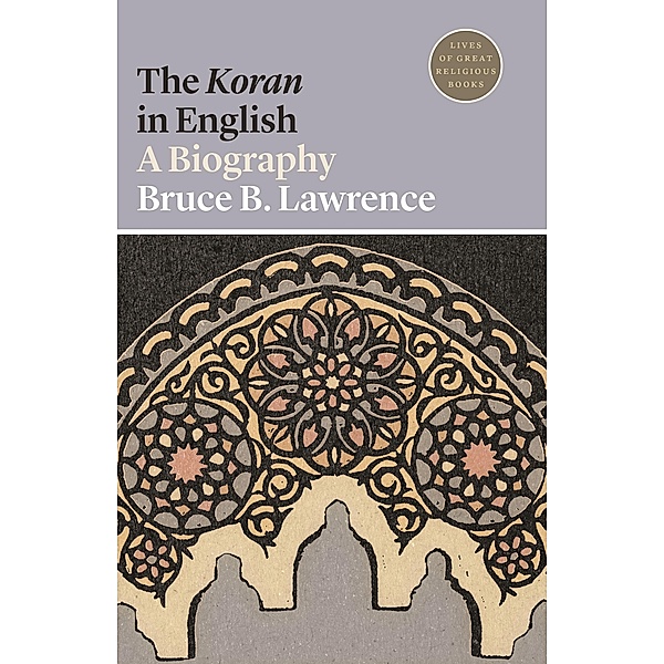 The Koran in English / Lives of Great Religious Books Bd.27, Bruce B. Lawrence