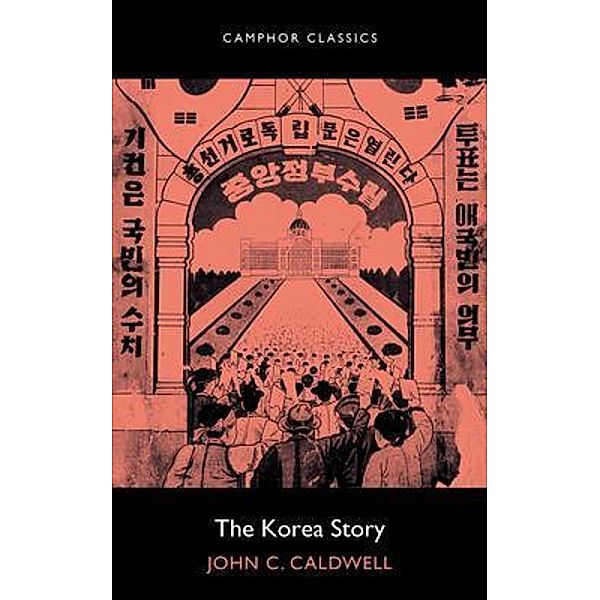 The Korea Story / Camphor Press Ltd, JOHN CALDWELL
