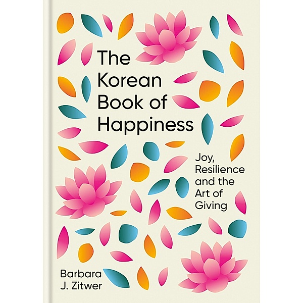 The Korean Book of Happiness, Barbara J. Zitwer