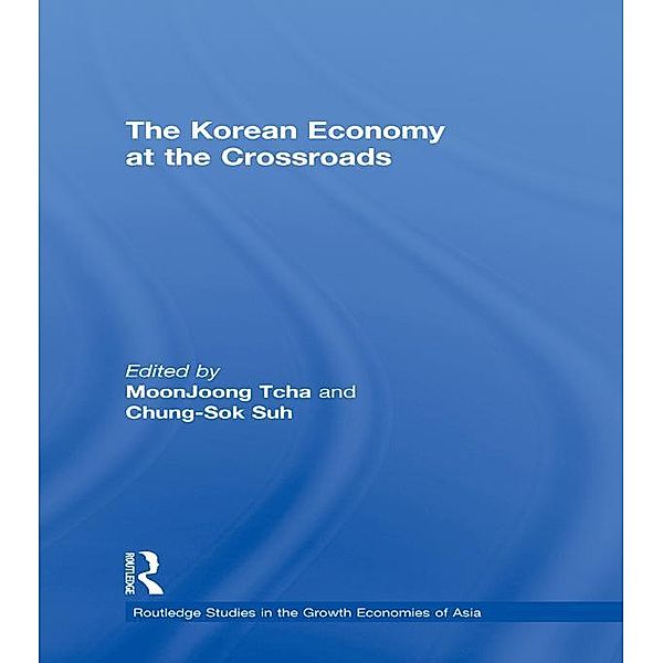 The Korean Economy at the Crossroads, Chung-Sok Suh, Moon Joong Tcha