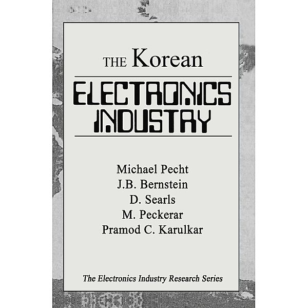 The Korean Electronics Industry, Michael Pecht